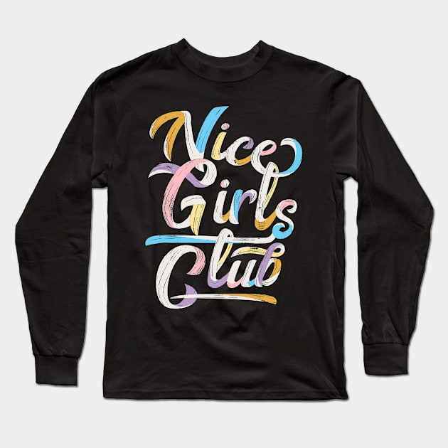 Nice Girls Club - Dark Bases Long Sleeve T-Shirt by Meganpalmer